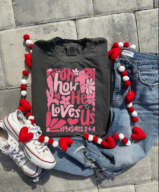 How He Loves Us Graphic Tee/Sweatshirt