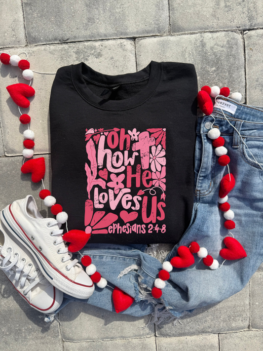 How He Loves Us Graphic Tee/Sweatshirt